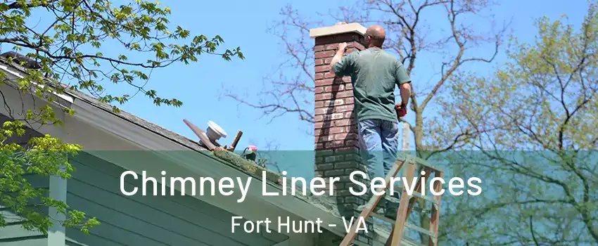 Chimney Liner Services Fort Hunt - VA