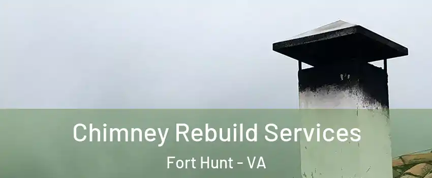 Chimney Rebuild Services Fort Hunt - VA
