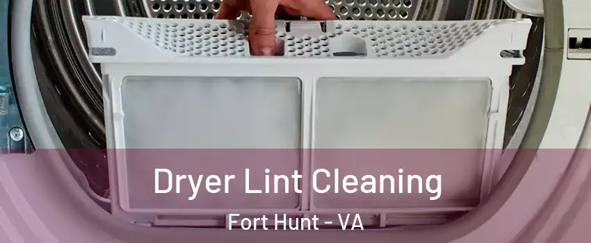 Dryer Lint Cleaning Fort Hunt - VA