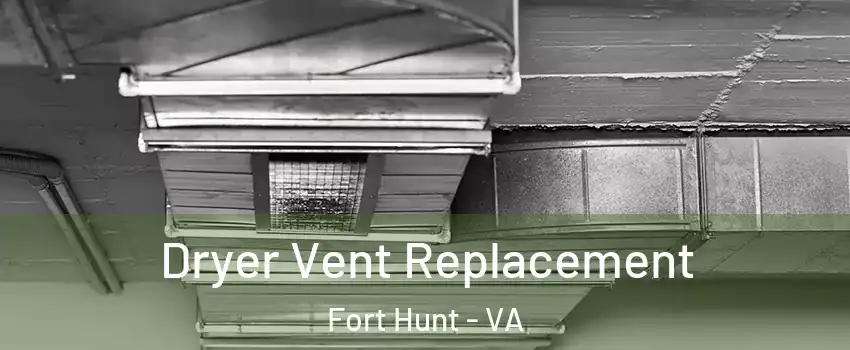 Dryer Vent Replacement Fort Hunt - VA