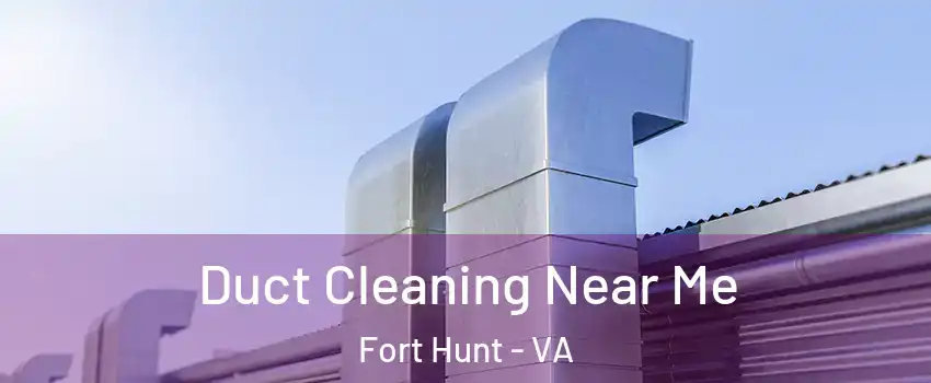 Duct Cleaning Near Me Fort Hunt - VA