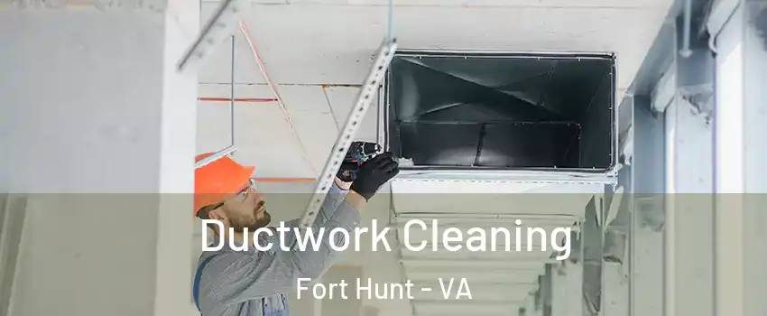 Ductwork Cleaning Fort Hunt - VA