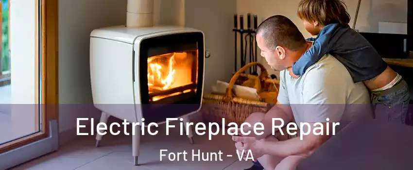 Electric Fireplace Repair Fort Hunt - VA