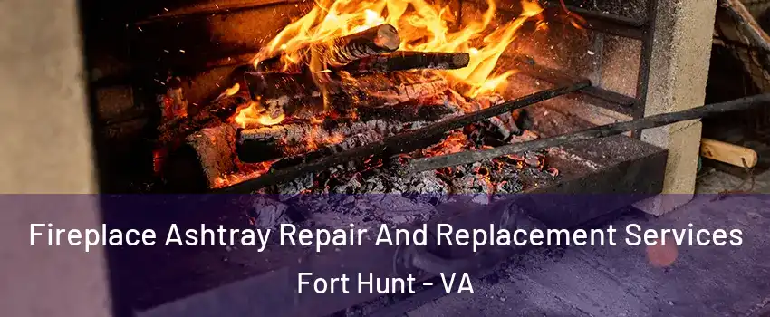 Fireplace Ashtray Repair And Replacement Services Fort Hunt - VA