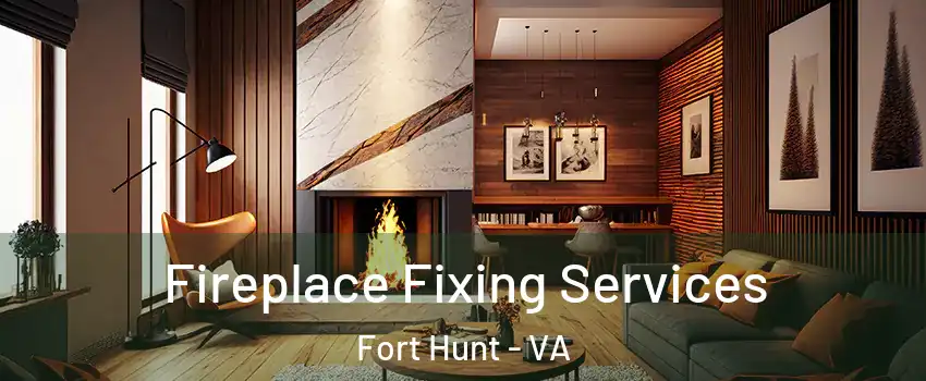 Fireplace Fixing Services Fort Hunt - VA