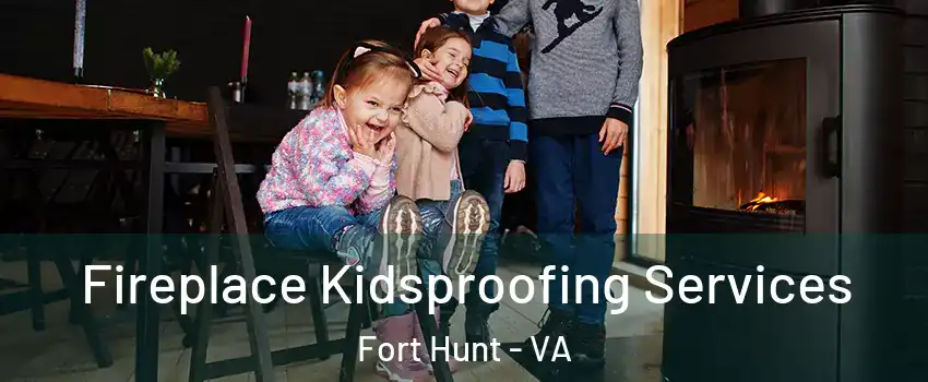 Fireplace Kidsproofing Services Fort Hunt - VA
