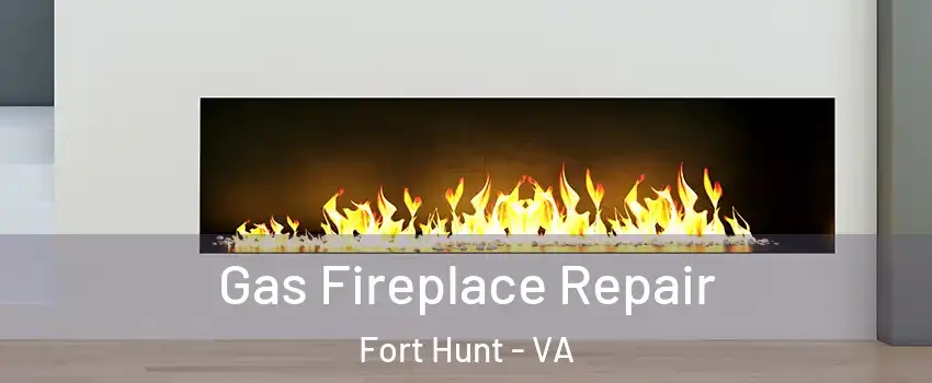 Gas Fireplace Repair Fort Hunt - VA