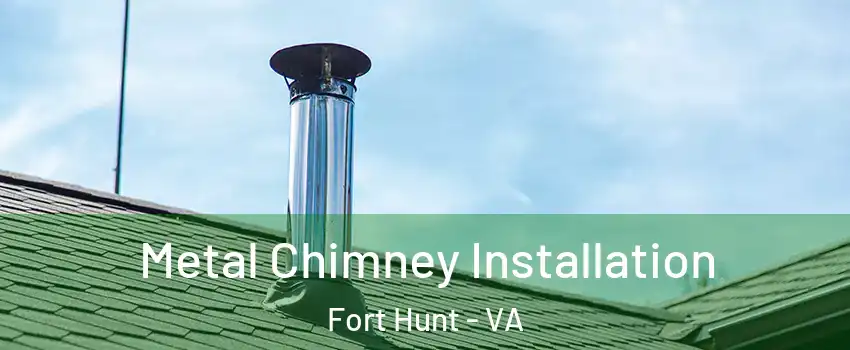  Metal Chimney Installation Fort Hunt - VA