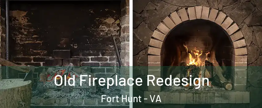 Old Fireplace Redesign Fort Hunt - VA