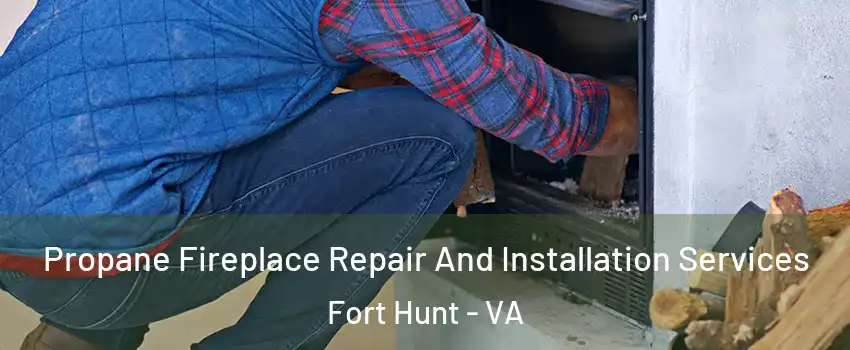 Propane Fireplace Repair And Installation Services Fort Hunt - VA