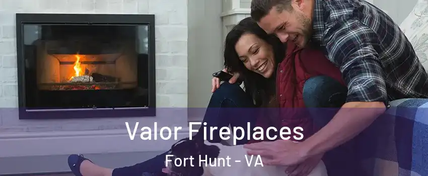 Valor Fireplaces Fort Hunt - VA